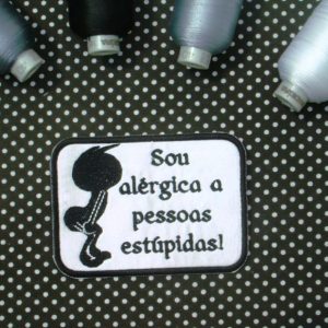 Sou alérgica a pessoas estúpidas