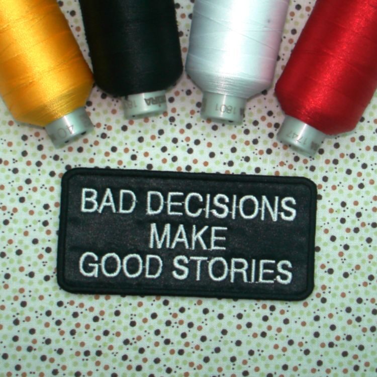 2015 - Bad decisions make good stories